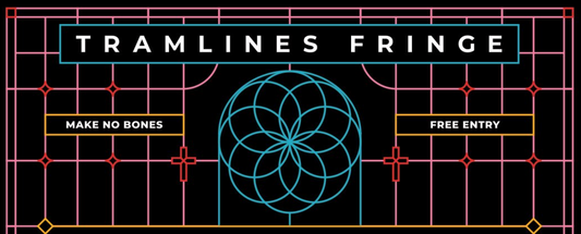 TRAMLINES FRINGE WEEKEND - TIMES