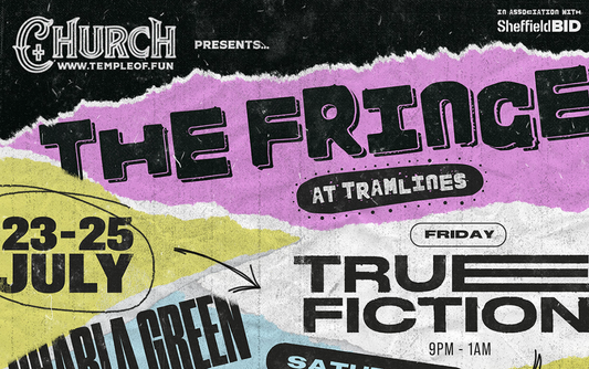 THE FRINGE AT TRAMLINES